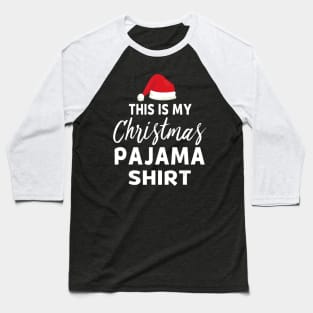 This Is My Christmas Pajama Santa Xmas Holiday Party Baseball T-Shirt